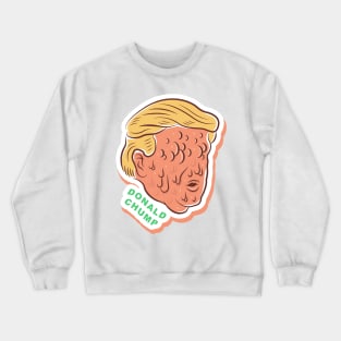 Donald CHUMP Crewneck Sweatshirt